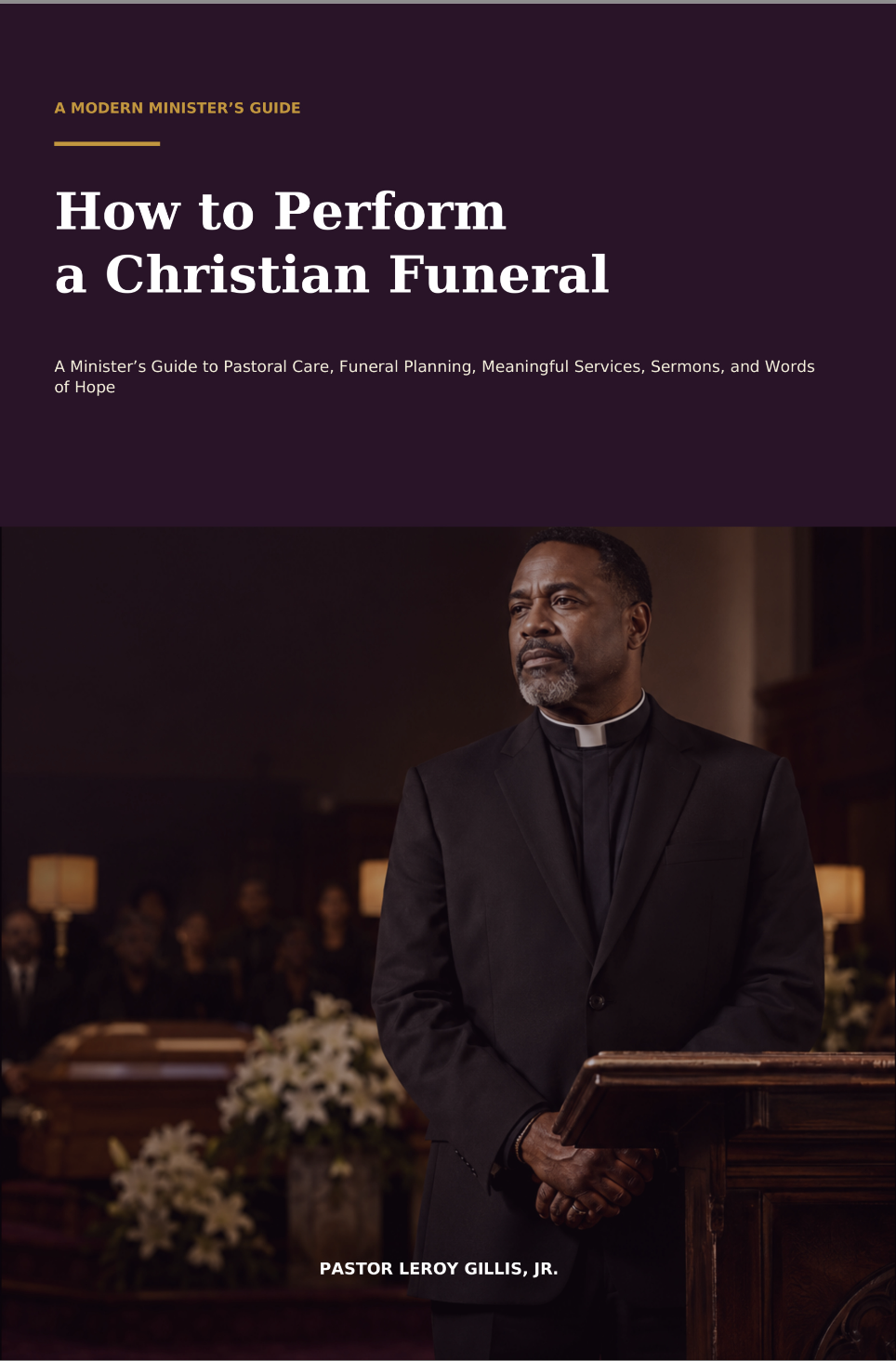 Cover of How to Perform a Christian Funeral by Pastor LeRoy Gillis, Jr.